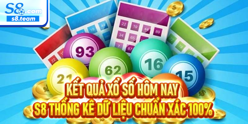 Xổ số S8 – Bắt Nhịp Vận May, Chạm Tay Cơ Hội Lớn 2026 Các loại hình xổ số tại S8