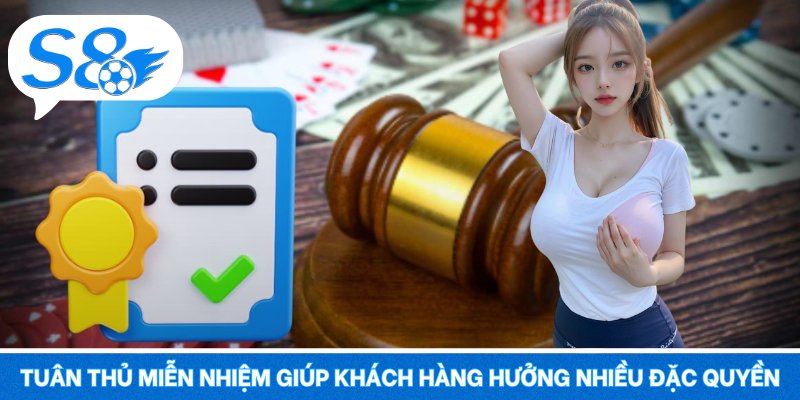 Miễn từ trách nhiệm S8 – Hiểu Đúng Quy Định, An Tâm Giải Trí Tuân thủ miễn nhiệm giúp khách hàng hưởng nhiều đặc quyền